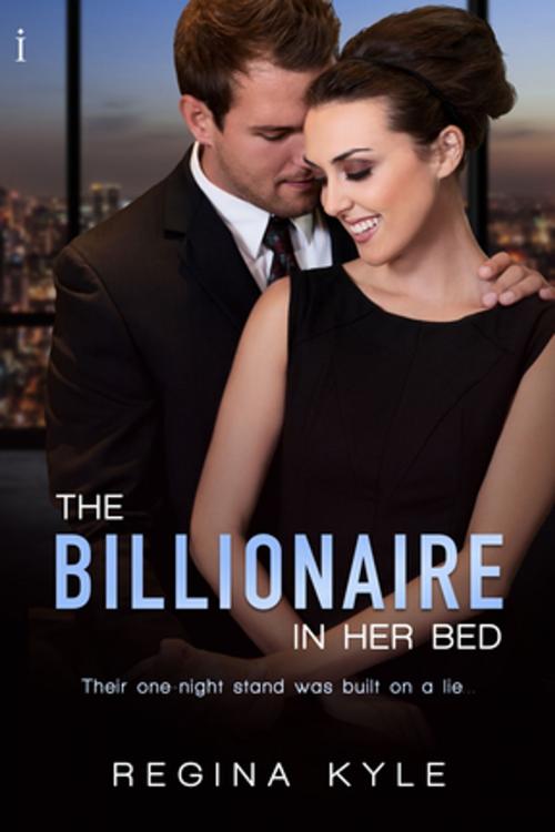 Cover of the book Billionaire in Her Bed by Regina Kyle, Entangled Publishing, LLC