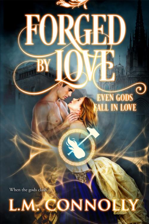 Cover of the book Forged by Love by L.M. Connolly, Entangled Publishing, LLC