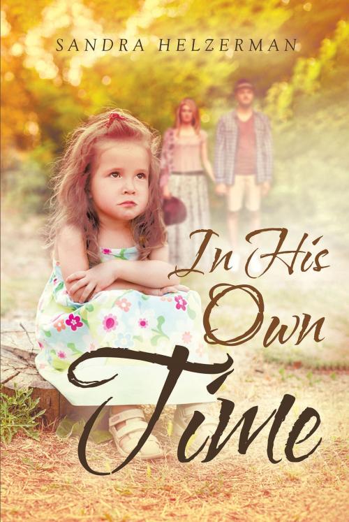 Cover of the book In His Own Time by Sandra Helzerman, Christian Faith Publishing