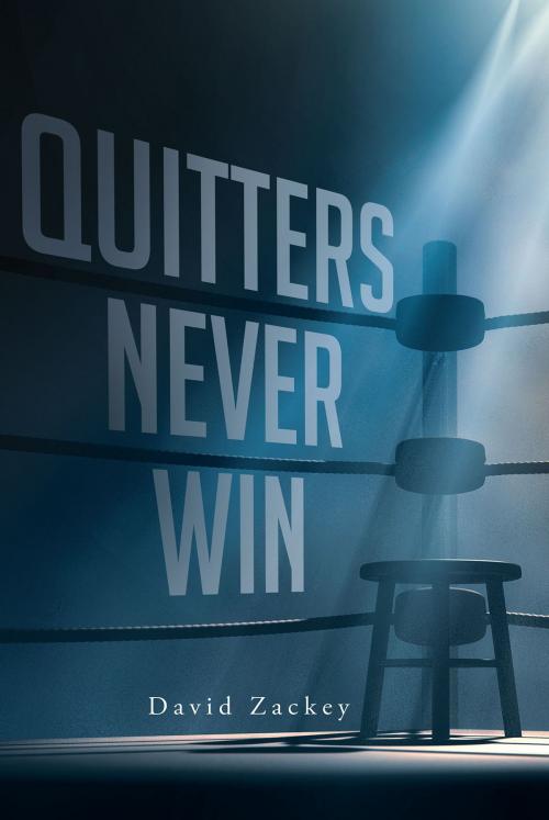 Cover of the book Quitters Never Win by Jason David Zackey, Christian Faith Publishing