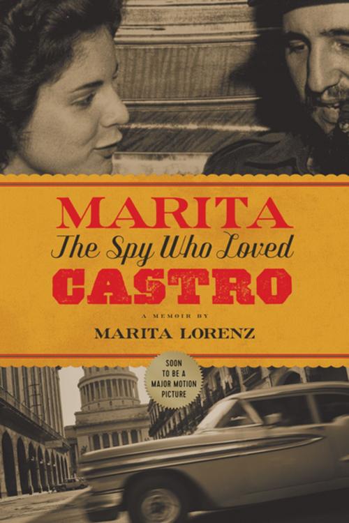Cover of the book Marita: The Spy Who Loved Castro by Marita Lorenz, Pegasus Books