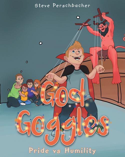 Cover of the book God Goggles by Steve Perschbacher, Christian Faith Publishing