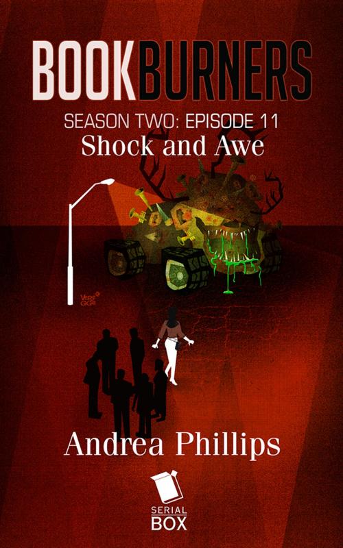 Cover of the book Shock and Awe (Bookburners Season 2 Episode 11) by Andrea Phillips, Brian Francis Slattery, Mur Lafferty, Max Gladstone, Serial Box Publishing LLC