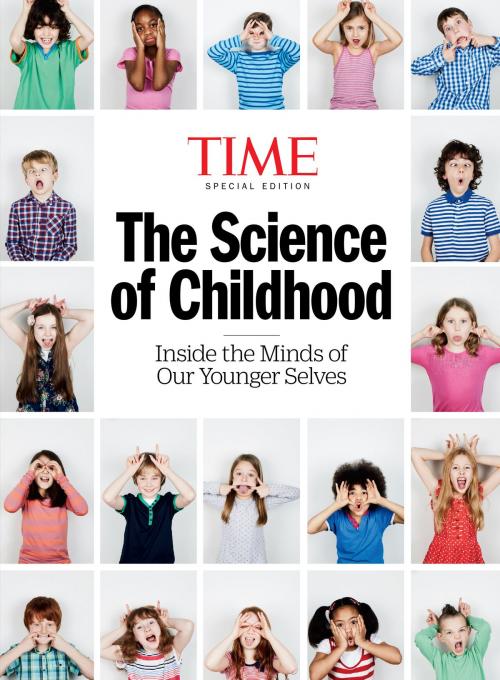 Cover of the book TIME The Science of Childhood by The Editors of TIME, Liberty Street