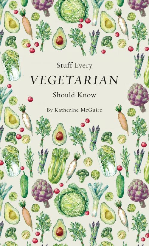 Cover of the book Stuff Every Vegetarian Should Know by Katherine McGuire, Quirk Books