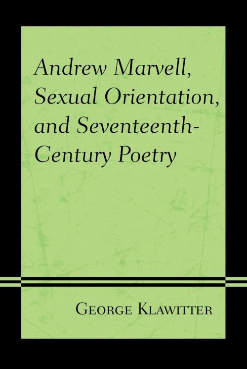 Cover of the book Andrew Marvell, Sexual Orientation, and Seventeenth-Century Poetry by George Klawitter, Fairleigh Dickinson University Press