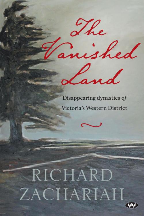 Cover of the book The Vanished Land by Richard Zachariah, Wakefield Press