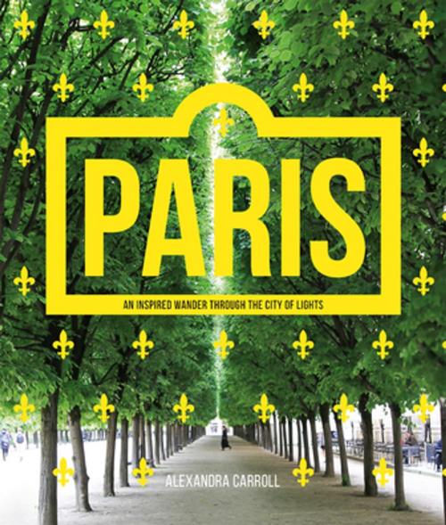 Cover of the book Paris by Alexandra Carroll, Pan Macmillan Australia