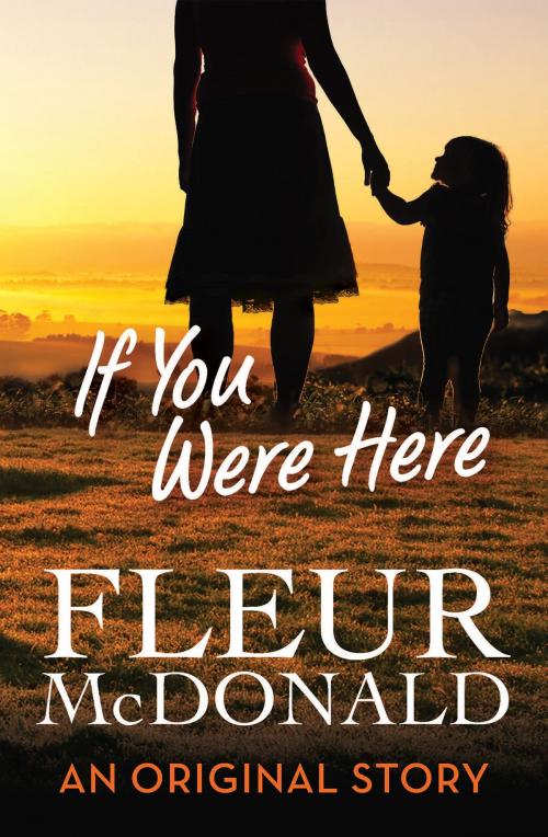 Cover of the book If you were here by Fleur McDonald, Allen & Unwin
