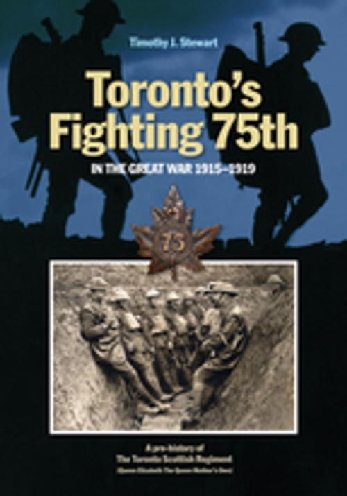 Cover of the book Toronto’s Fighting 75th in the Great War 1915–1919 by Timothy J. Stewart, Wilfrid Laurier University Press