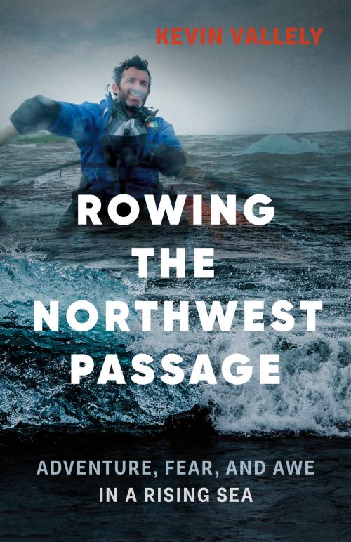 Cover of the book Rowing the Northwest Passage by Kevin Vallely, Greystone Books Ltd.