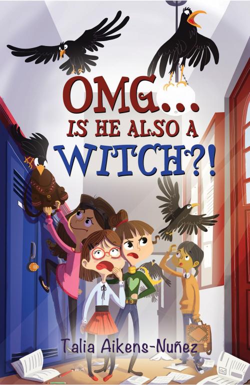 Cover of the book OMG Is He Also a Witch by Talia Aikens-Nunez, Central Avenue Publishing