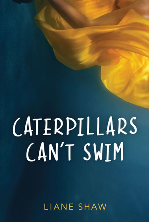 Cover of the book Caterpillars Can't Swim by Liane Shaw, Second Story Press