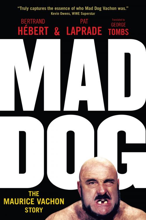 Cover of the book Mad Dog by Bertrand Hébert, Pat Laprade, ECW Press