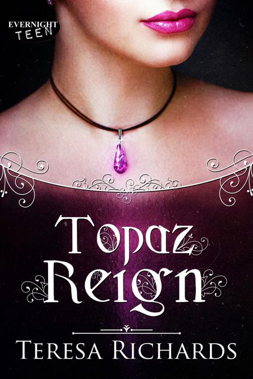 Cover of the book Topaz Reign by Teresa Richards, Evernight Teen