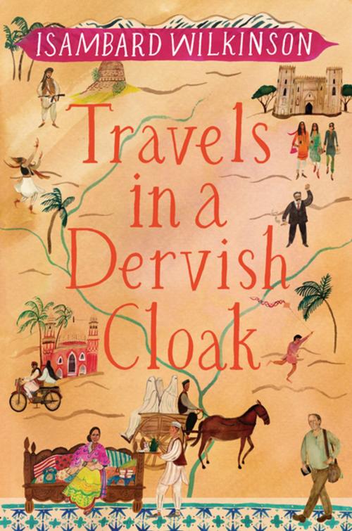Cover of the book Travels in a Dervish Cloak by Isambard Wilkinson, Eland Publishing