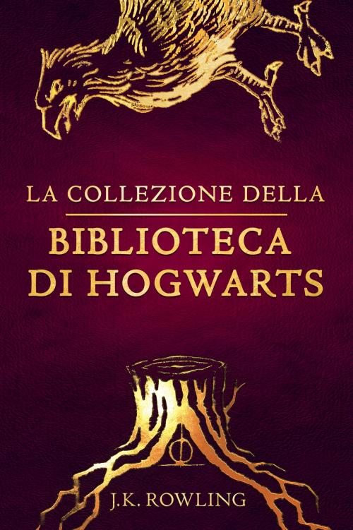 Cover of the book La collezione della Biblioteca di Hogwarts by J.K. Rowling, Pottermore Publishing