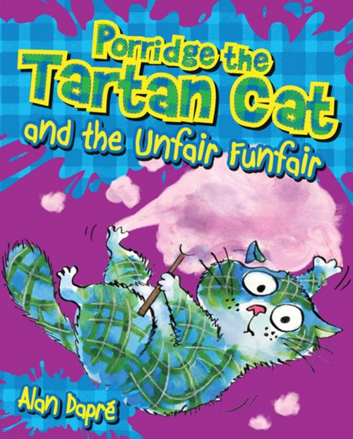 Cover of the book Porridge the Tartan Cat and the Unfair Funfair by Alan Dapré, Floris Books