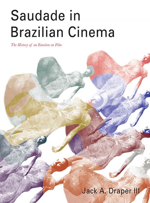 Cover of the book Saudade in Brazilian Cinema by Jack A. Draper, Intellect Books Ltd