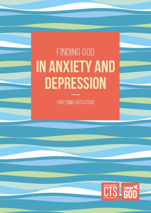 Cover of the book Finding God in Anxiety and Depression by Fr Antonio Ritaccio, Catholic Truth Society