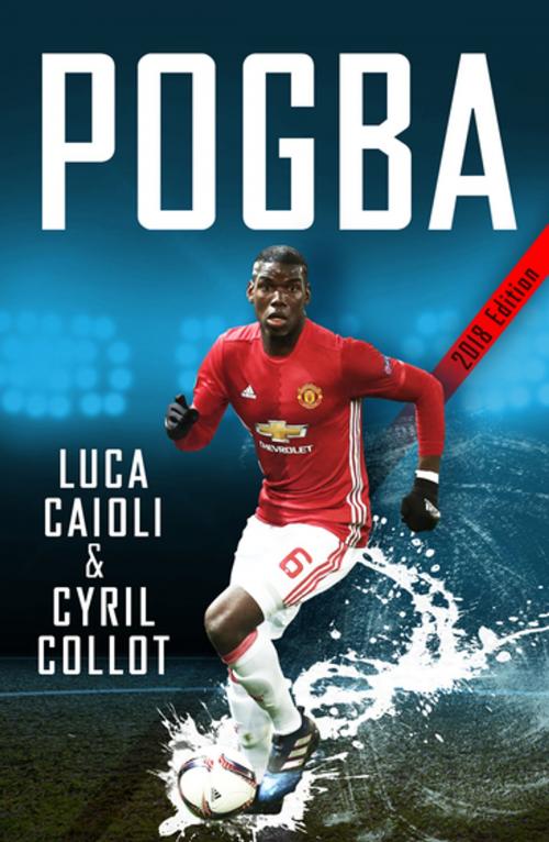 Cover of the book Pogba by Luca Caioli, Icon Books Ltd