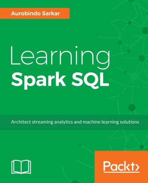 Cover of the book Learning Spark SQL by Aurobindo Sarkar, Packt Publishing