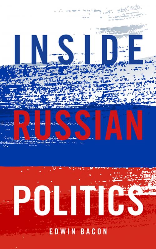 Cover of the book Inside Russian Politics by Edwin Bacon, Biteback Publishing