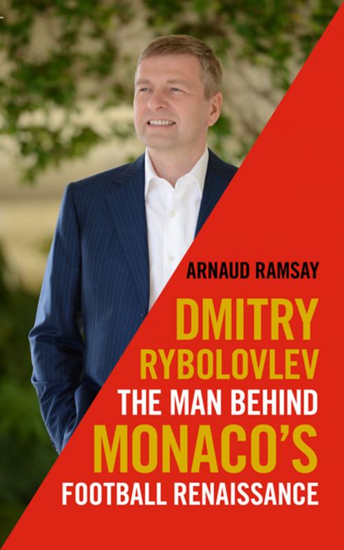 Cover of the book Dmitry Rybolovlev by Arnaud Ramsay, Biteback Publishing