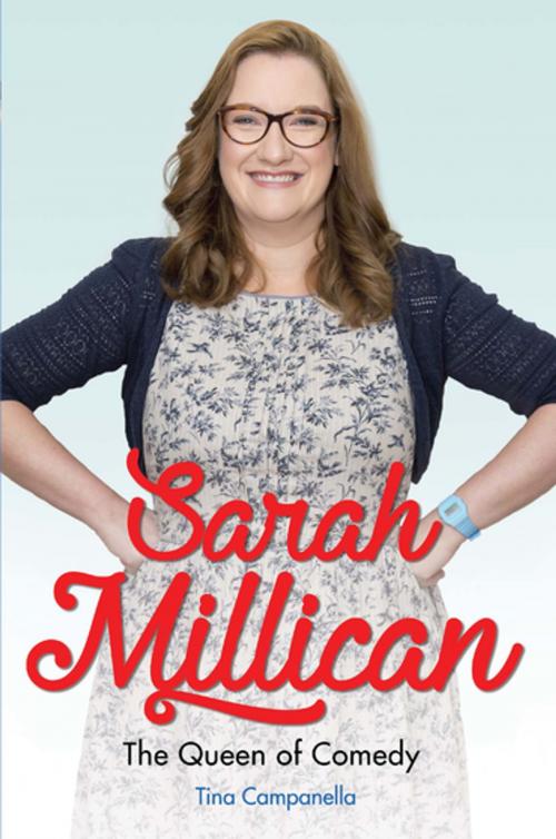 Cover of the book Sarah Millican - The Queen of Comedy: The Funniest Woman in Britain by Tina Campanella, John Blake Publishing