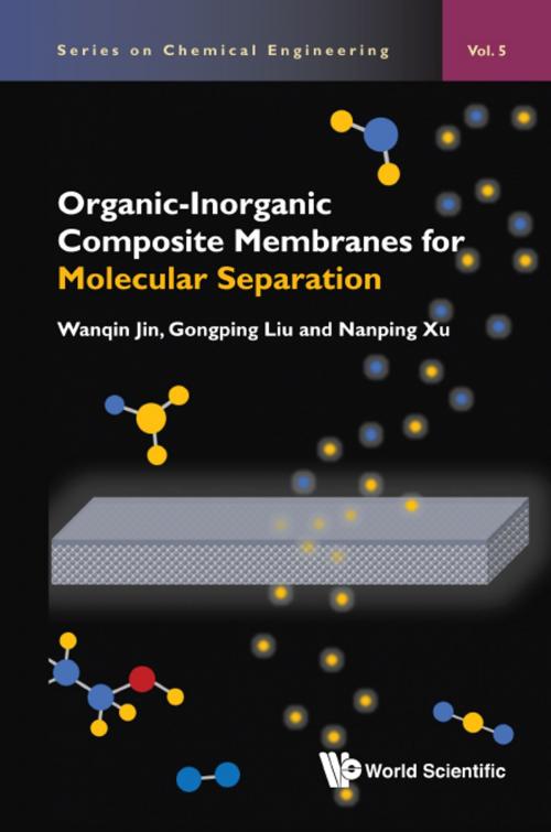 Cover of the book Organic-Inorganic Composite Membranes for Molecular Separation by Wanqin Jin, Gongping Liu, Nanping Xu, World Scientific Publishing Company