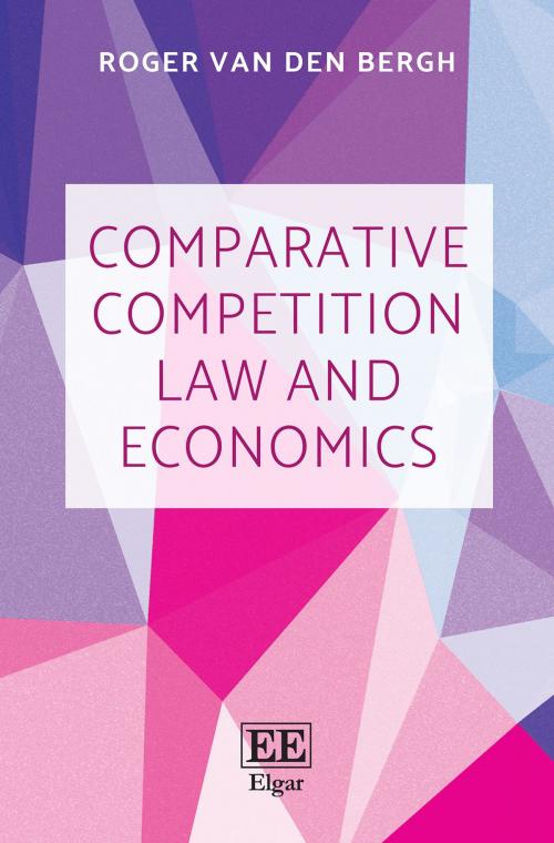 Cover of the book Comparative Competition Law and Economics by Roger J. Van den Bergh, Edward Elgar Publishing