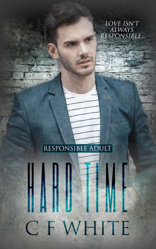 Cover of the book Hard Time by C F White, Totally Entwined Group Ltd