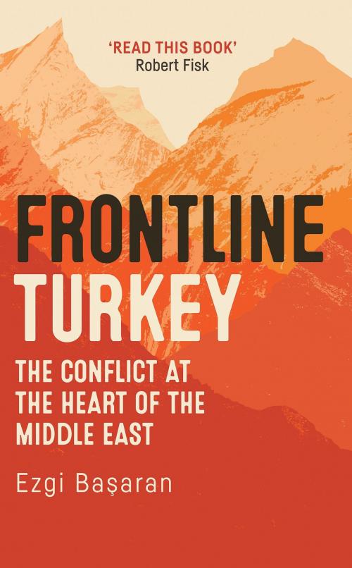 Cover of the book Frontline Turkey by Ezgi Basaran, Bloomsbury Publishing