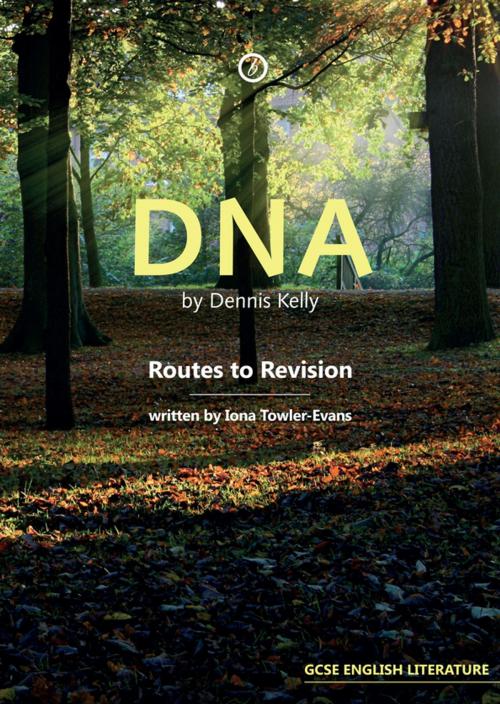 Cover of the book DNA by Dennis Kelly: Routes to Revision by Iona Towler-Evans, Oberon Books