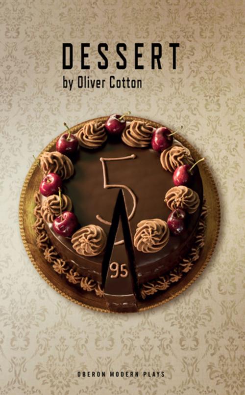Cover of the book Dessert by Oliver Cotton, Oberon Books