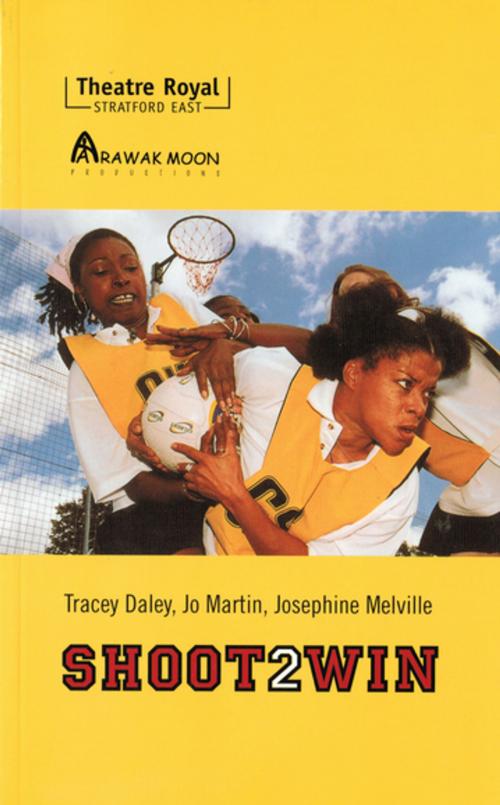 Cover of the book Shoot 2 Win by Tracey Daley, Josephine Melville, Jo Martin, Oberon Books