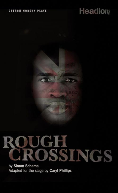 Cover of the book Rough Crossings by Caryl Philips, Simon Schama, Oberon Books