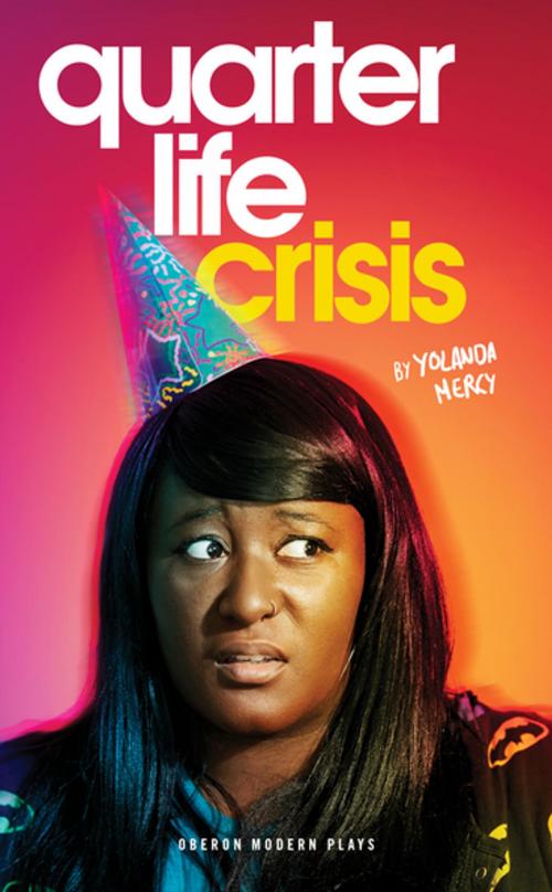 Cover of the book Quarter Life Crisis by Yolanda Mercy, Oberon Books