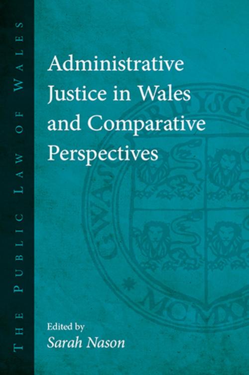 Cover of the book Administrative Justice in Wales and Comparative Perspectives by , University of Wales Press