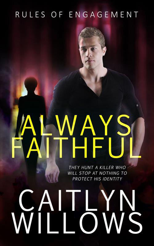 Cover of the book Always Faithful by Caitlyn Willows, Totally Entwined Group Ltd