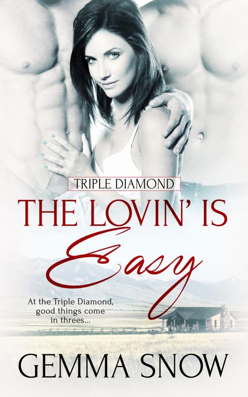 Cover of the book The Lovin’ Is Easy by Gemma Snow, Totally Entwined Group Ltd
