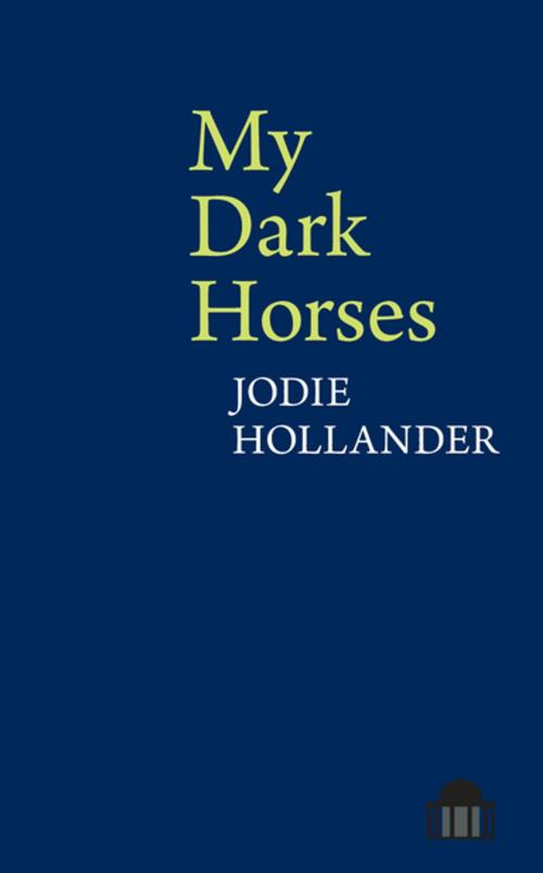 Cover of the book My Dark Horses by Jodie Hollander, Liverpool University Press