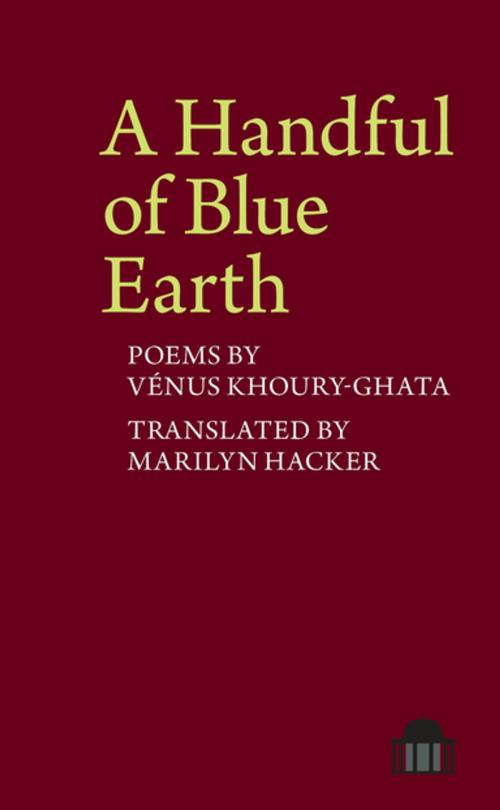 Cover of the book A Handful of Blue Earth by Vénus Khoury-Ghata, Liverpool University Press