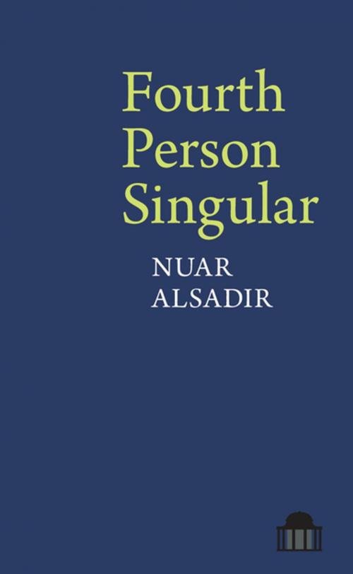 Cover of the book Fourth Person Singular by Nuar Alsadir, Liverpool University Press