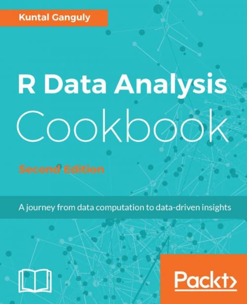 Cover of the book R Data Analysis Cookbook - Second Edition by Kuntal Ganguly, Packt Publishing