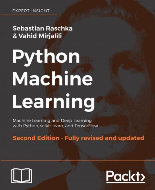 Cover of the book Python Machine Learning - Second Edition by Sebastian Raschka, Vahid Mirjalili, Packt Publishing