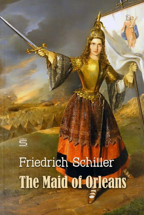 Cover of the book The Maid of Orleans by Friedrich Schiller, Interactive Media