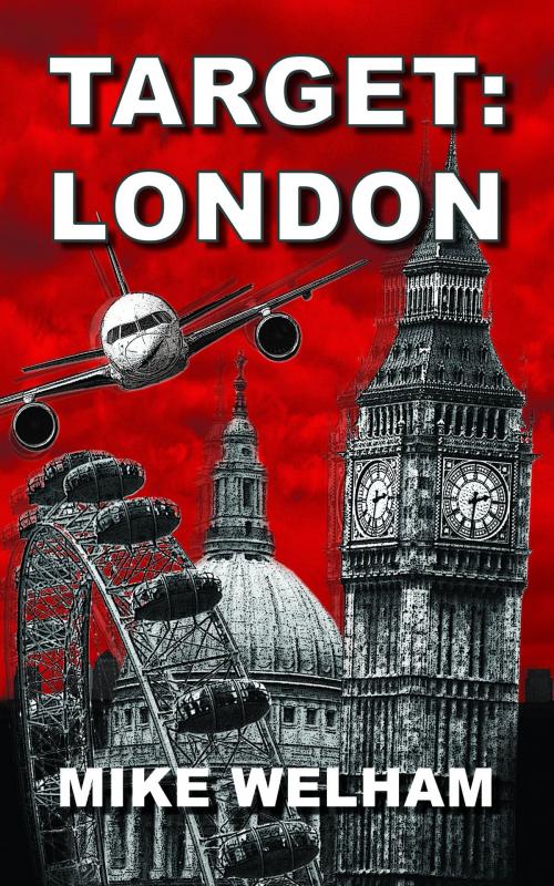 Cover of the book Target: London by Mike Welham, Welham Books