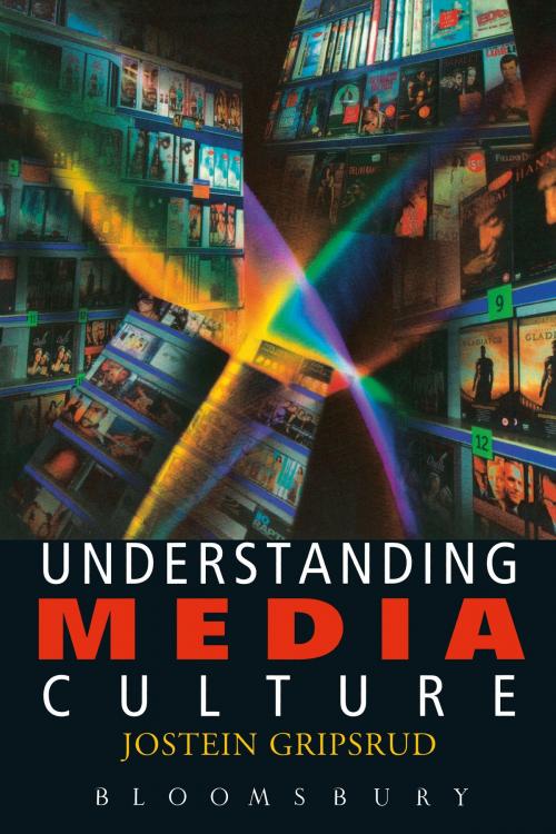 Cover of the book Understanding Media Culture by Jostein Gripsrud, Bloomsbury Publishing