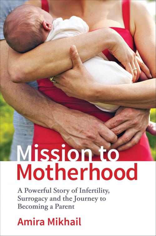Cover of the book Mission to Motherhood by Amira Mikhail, Calico Publishing Ltd